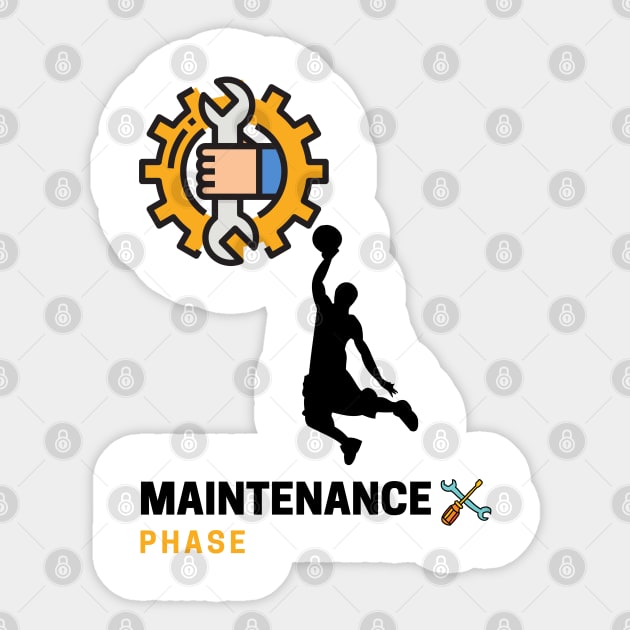 maintenance phase Sticker by Nasromaystro